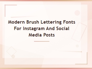 Modern Brush Lettering Fonts for Instagram & Social Media Posts