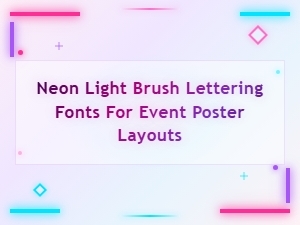 Neon Brush Lettering Fonts for Event Poster Layouts